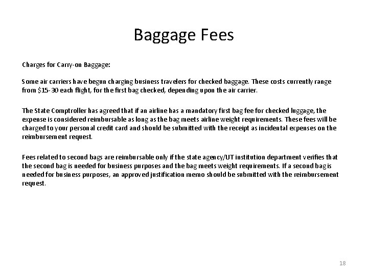 Baggage Fees Charges for Carry-on Baggage: Some air carriers have begun charging business travelers