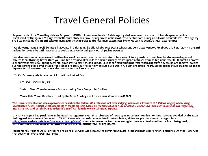 Travel General Policies Requirements of the Travel Regulations Act govern UTHSC-H to conserve funds.
