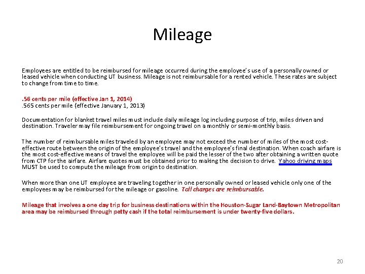 Mileage Employees are entitled to be reimbursed for mileage occurred during the employee’s use