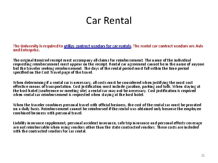 Car Rental The University is required to utilize contract vendors for car rentals. The