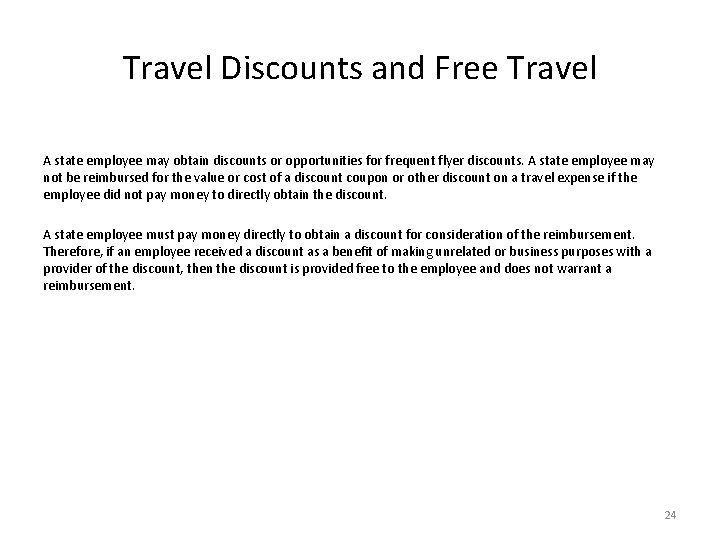 Travel Discounts and Free Travel A state employee may obtain discounts or opportunities for