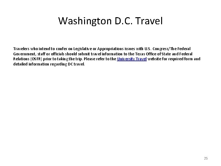 Washington D. C. Travelers who intend to confer on Legislative or Appropriations issues with