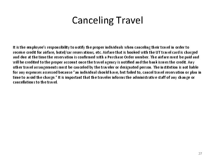 Canceling Travel It is the employee’s responsibility to notify the proper individuals when canceling