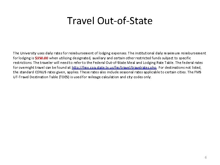 Travel Out-of-State The University uses daily rates for reimbursement of lodging expenses. The institutional