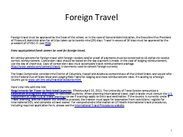 Foreign Travel Foreign travel must be approved by the Dean of the school, or