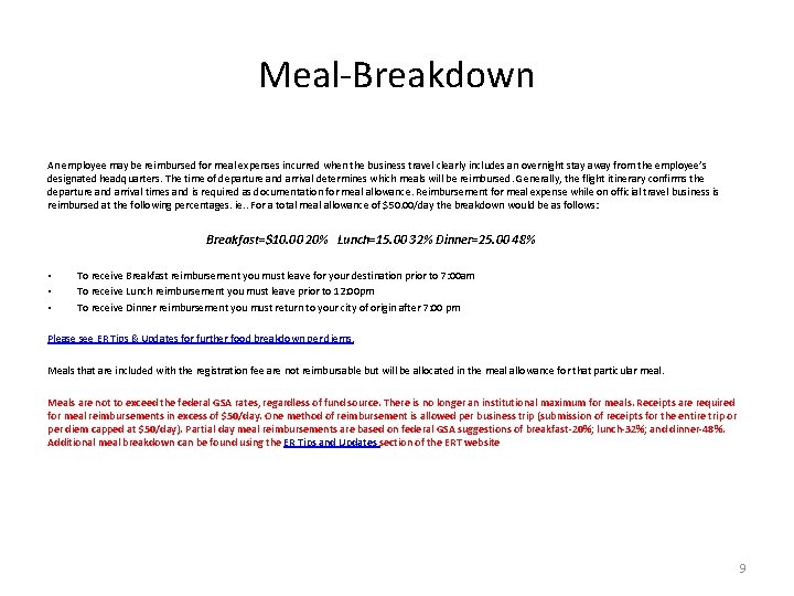Meal-Breakdown An employee may be reimbursed for meal expenses incurred when the business travel