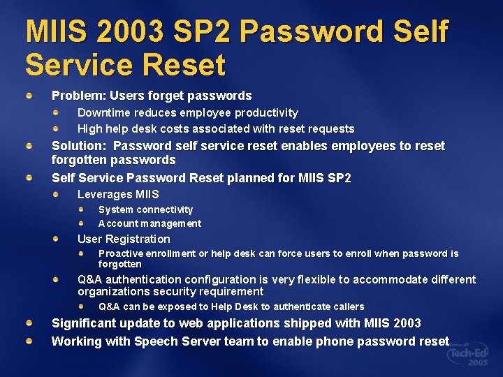 MIIS 2003 SP 2 Password Self Service Reset Problem: Users forget passwords Downtime reduces