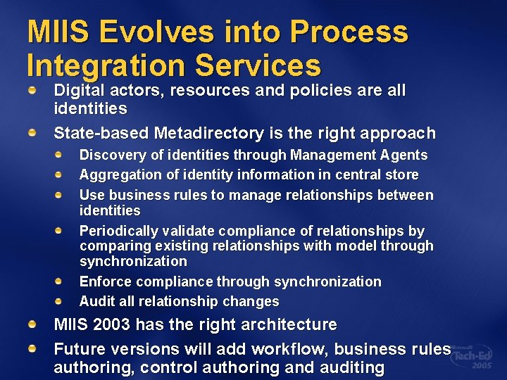 MIIS Evolves into Process Integration Services Digital actors, resources and policies are all identities