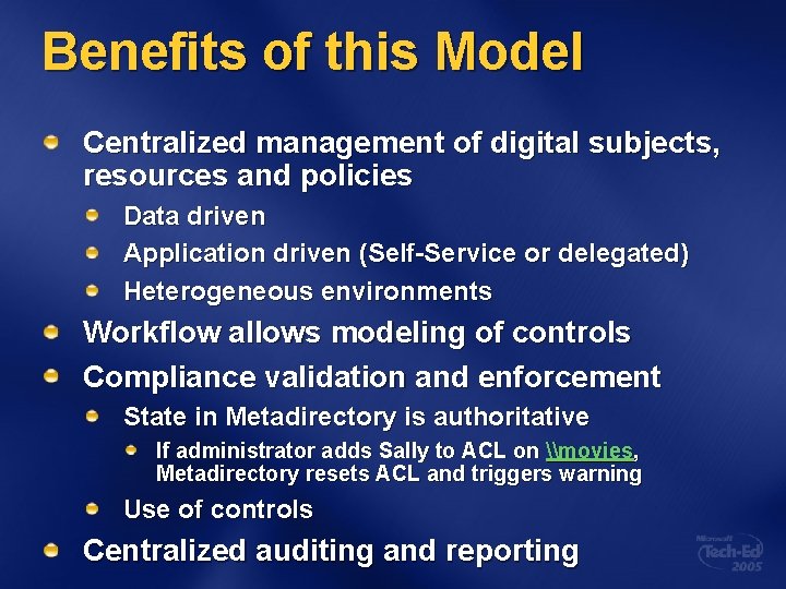 Benefits of this Model Centralized management of digital subjects, resources and policies Data driven