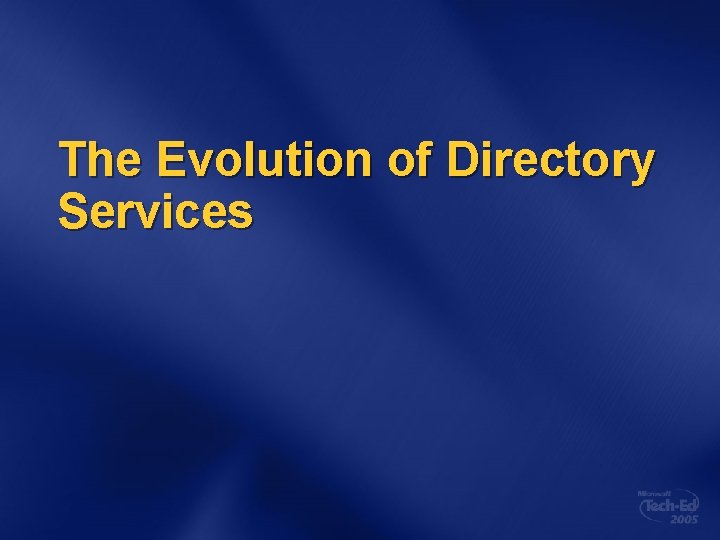 The Evolution of Directory Services 