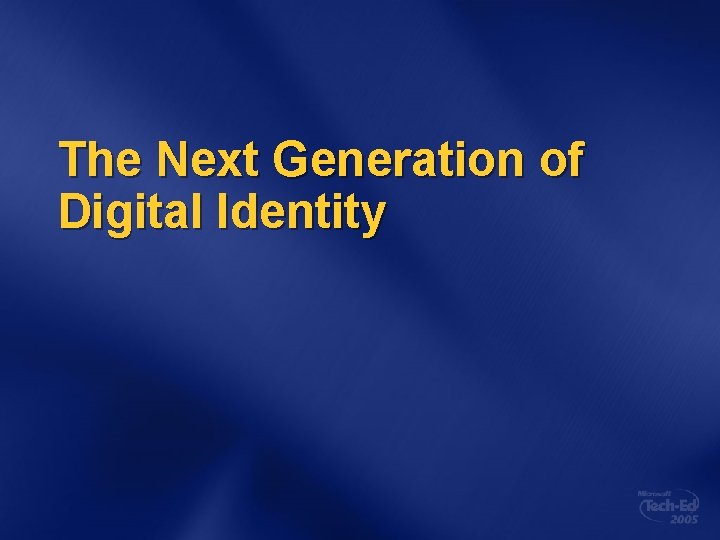 The Next Generation of Digital Identity 