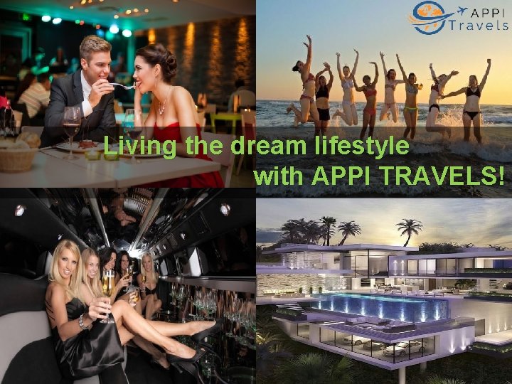 Living the dream lifestyle with APPI TRAVELS! 