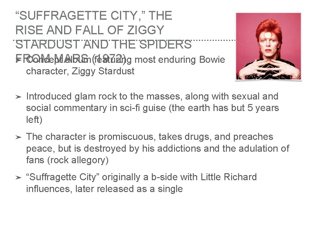 “SUFFRAGETTE CITY, ” THE RISE AND FALL OF ZIGGY STARDUST AND THE SPIDERS ➤