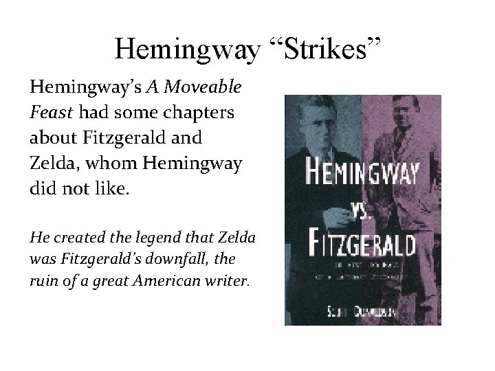 Hemingway “Strikes” Hemingway’s A Moveable Feast had some chapters about Fitzgerald and Zelda, whom