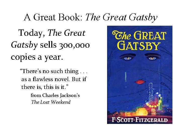 A Great Book: The Great Gatsby Today, The Great Gatsby sells 300, 000 copies