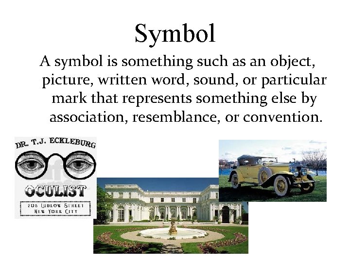 Symbol A symbol is something such as an object, picture, written word, sound, or