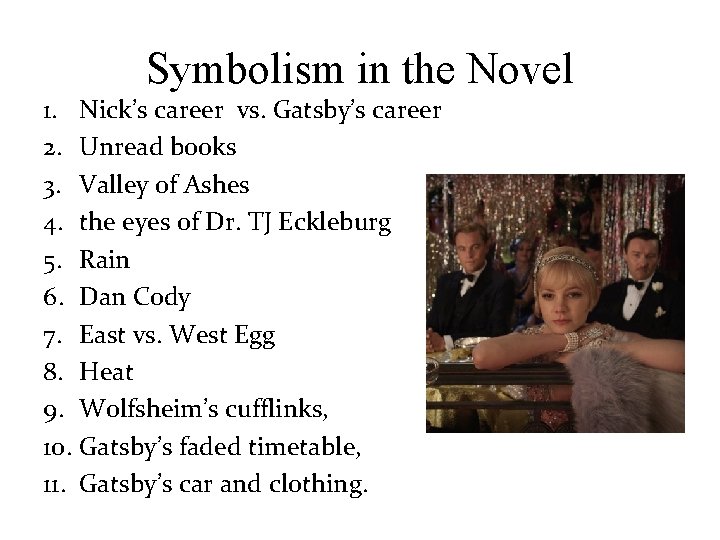 Symbolism in the Novel 1. Nick’s career vs. Gatsby’s career 2. Unread books 3.