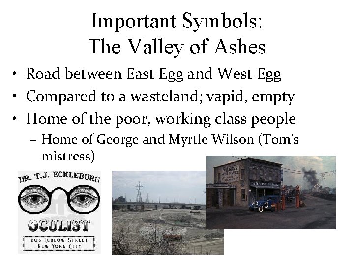 Important Symbols: The Valley of Ashes • Road between East Egg and West Egg