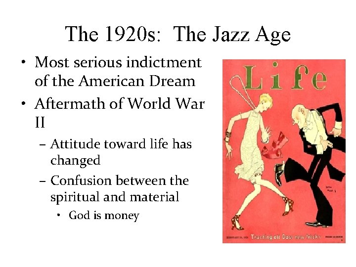 The 1920 s: The Jazz Age • Most serious indictment of the American Dream