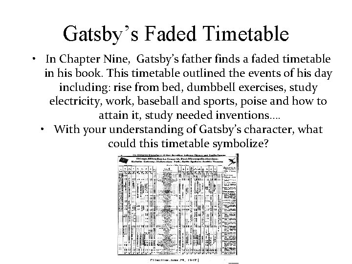 Gatsby’s Faded Timetable • In Chapter Nine, Gatsby’s father finds a faded timetable in