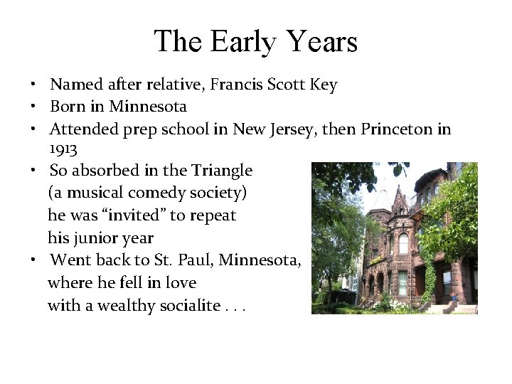 The Early Years • Named after relative, Francis Scott Key • Born in Minnesota