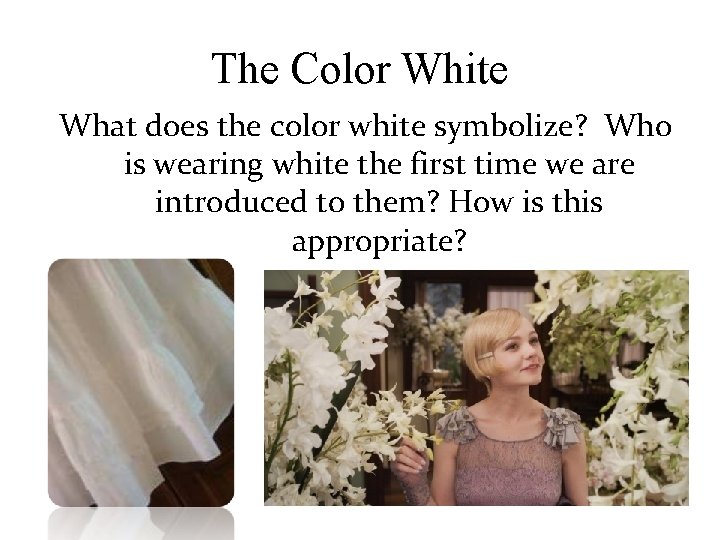 The Color White What does the color white symbolize? Who is wearing white the