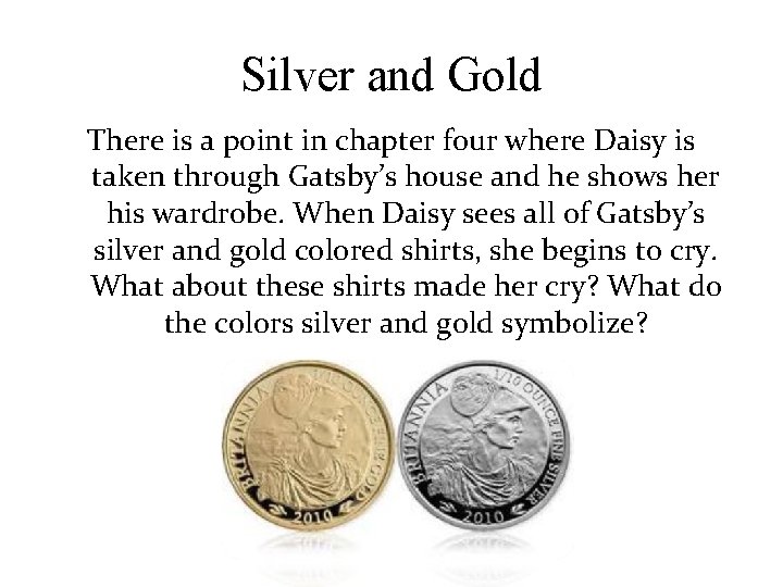 Silver and Gold There is a point in chapter four where Daisy is taken