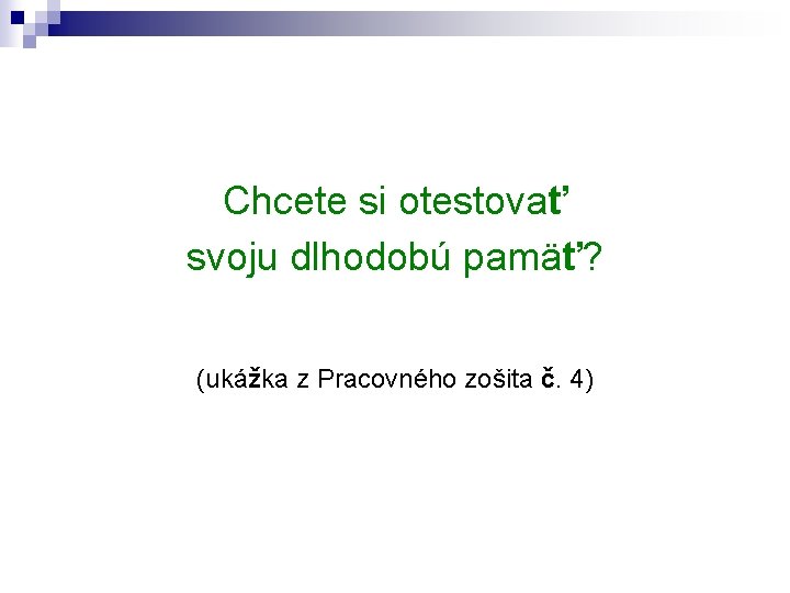 Chcete si otestovať svoju dlhodobú pamäť? (ukážka z Pracovného zošita č. 4) 