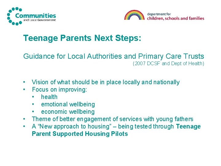 Teenage Parents Next Steps: Guidance for Local Authorities and Primary Care Trusts (2007 DCSF Teenage Parents Next Steps: Guidance for Local Authorities and Primary Care Trusts (2007 DCSF