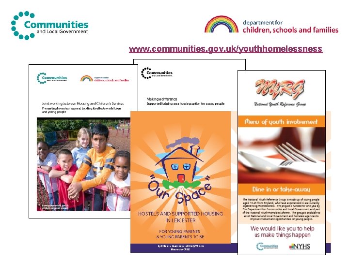 www. communities. gov. uk/youthhomelessness www. communities. gov. uk/youthhomelessness
