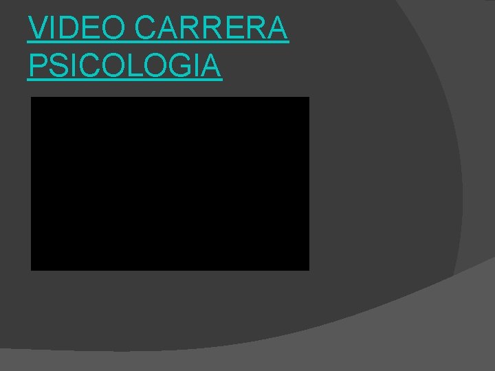 VIDEO CARRERA PSICOLOGIA 