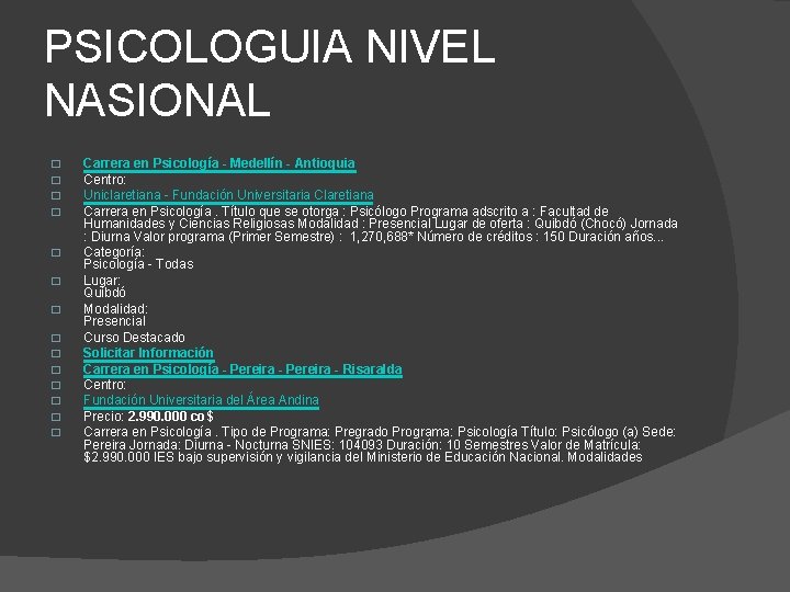 PSICOLOGUIA NIVEL NASIONAL � � � � Carrera en Psicología - Medellín - Antioquia
