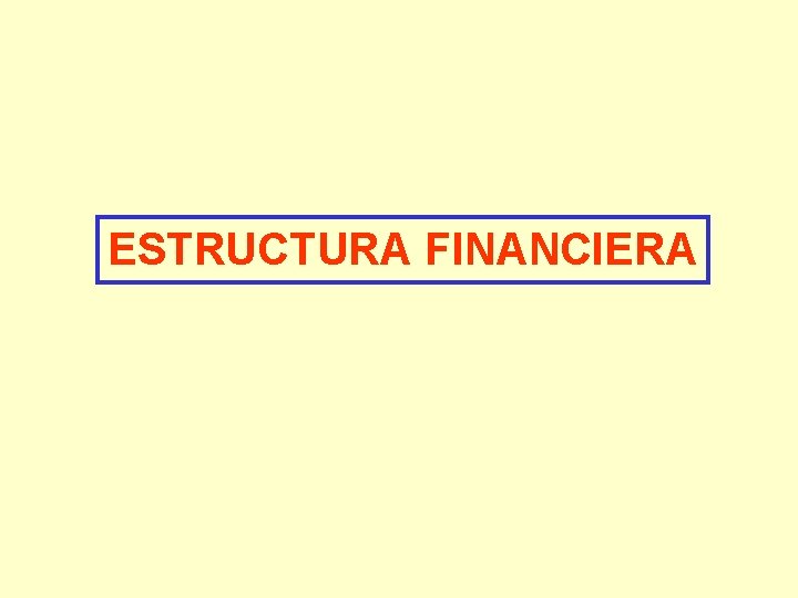 ESTRUCTURA FINANCIERA 