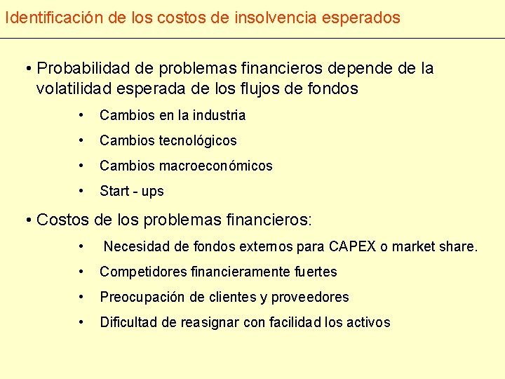 Identificación de los costos de insolvencia esperados • Probabilidad de problemas financieros depende de