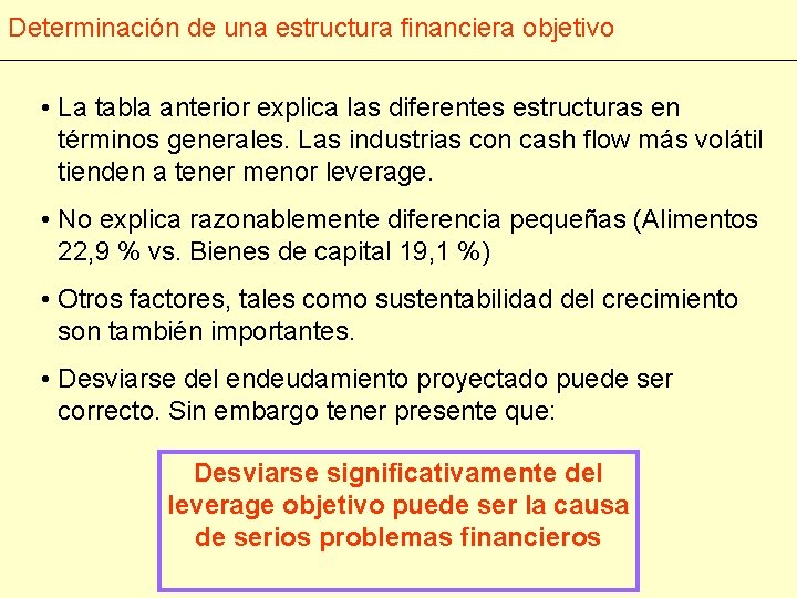 Determinación de una estructura financiera objetivo • La tabla anterior explica las diferentes estructuras