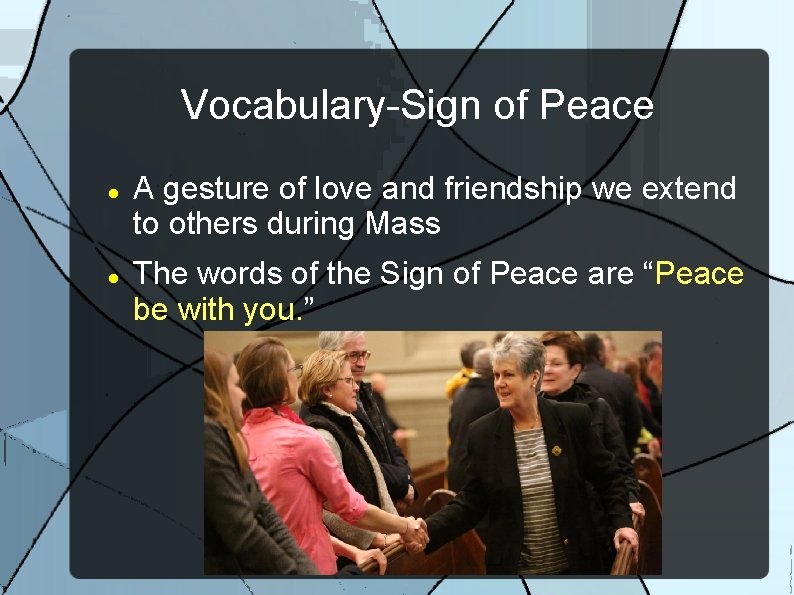 Vocabulary-Sign of Peace A gesture of love and friendship we extend to others during
