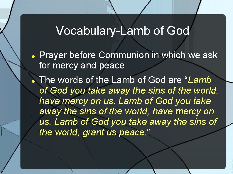 Vocabulary-Lamb of God Prayer before Communion in which we ask for mercy and peace