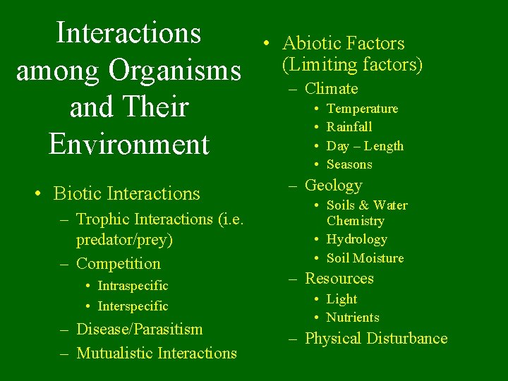 Interactions among Organisms and Their Environment • Biotic Interactions – Trophic Interactions (i. e.