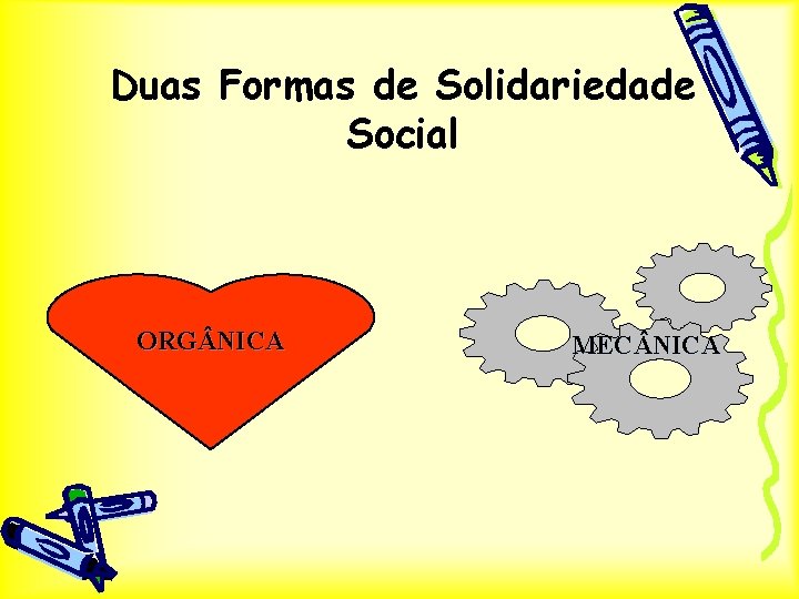 Duas Formas de Solidariedade Social ORG NICA MEC NICA 