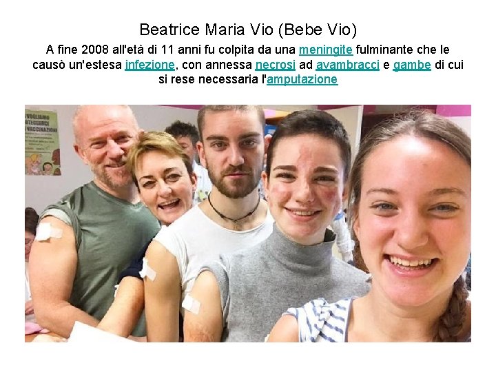Beatrice Maria Vio (Bebe Vio) A fine 2008 all'età di 11 anni fu colpita