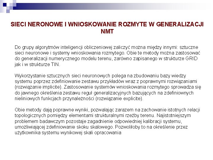 SIECI NERONOWE I WNIOSKOWANIE ROZMYTE W GENERALIZACJI NMT Do grupy algorytmów inteligencji obliczeniowej zaliczyć