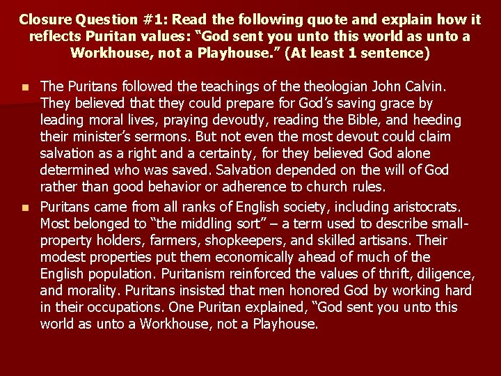Closure Question #1: Read the following quote and explain how it reflects Puritan values:
