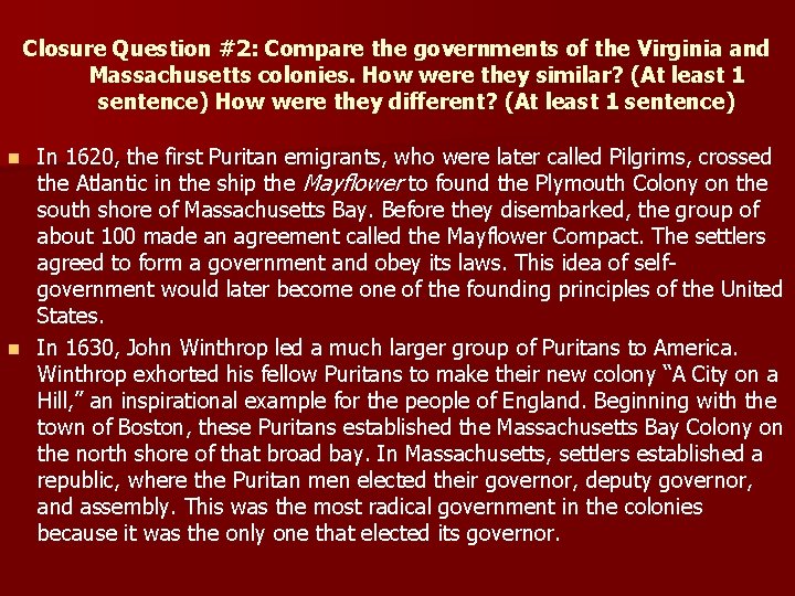 Closure Question #2: Compare the governments of the Virginia and Massachusetts colonies. How were