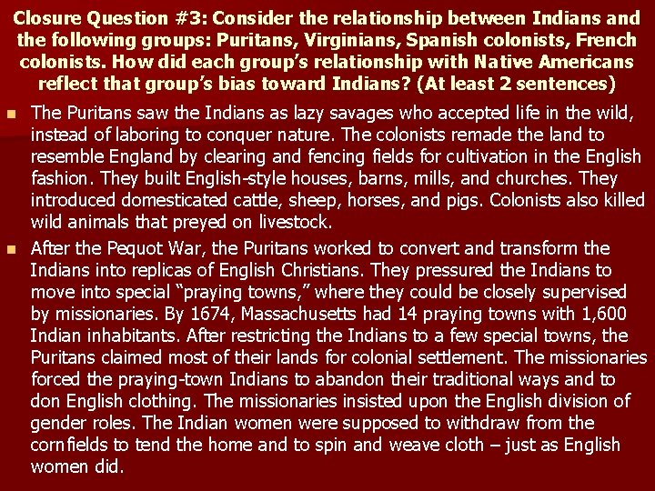Closure Question #3: Consider the relationship between Indians and the following groups: Puritans, Virginians,