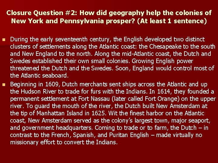 Closure Question #2: How did geography help the colonies of New York and Pennsylvania