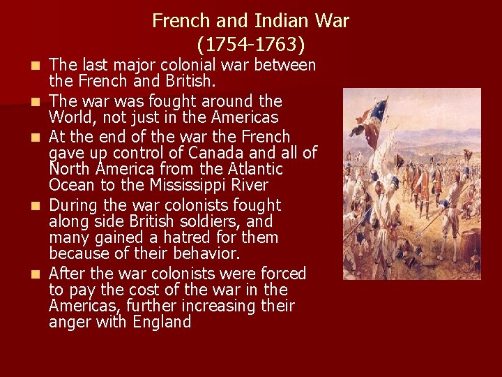 French and Indian War (1754 -1763) n n n The last major colonial war