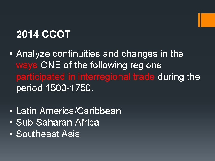 2014 CCOT • Analyze continuities and changes in the ways ONE of the following 2014 CCOT • Analyze continuities and changes in the ways ONE of the following