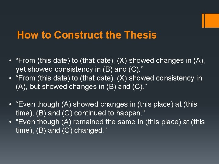 How to Construct the Thesis • “From (this date) to (that date), (X) showed How to Construct the Thesis • “From (this date) to (that date), (X) showed