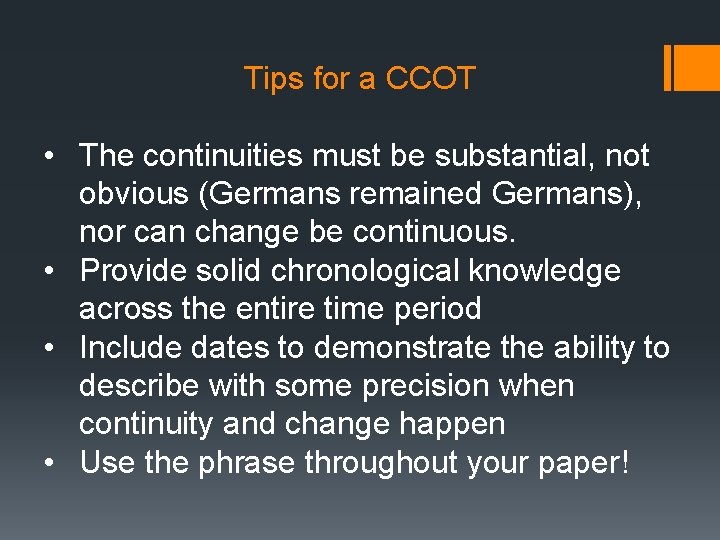 Tips for a CCOT • The continuities must be substantial, not obvious (Germans remained Tips for a CCOT • The continuities must be substantial, not obvious (Germans remained