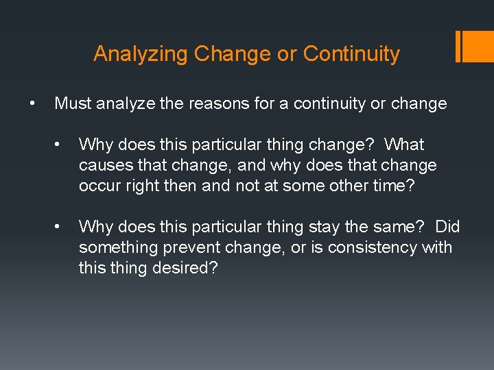 Analyzing Change or Continuity • Must analyze the reasons for a continuity or change Analyzing Change or Continuity • Must analyze the reasons for a continuity or change